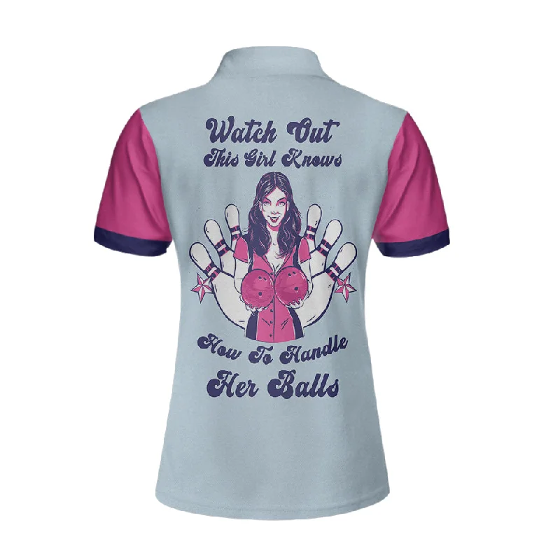 Watch Out This Girl Knows How To Handle Her Balls Bowling Short Sleeve Women Polo Shirt, Bowling Polo Shirt Design Coolspod