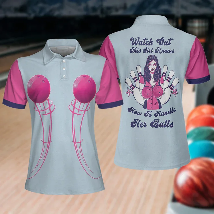 Watch Out This Girl Knows How To Handle Her Balls Bowling Short Sleeve Women Polo Shirt, Bowling Polo Shirt Design Coolspod